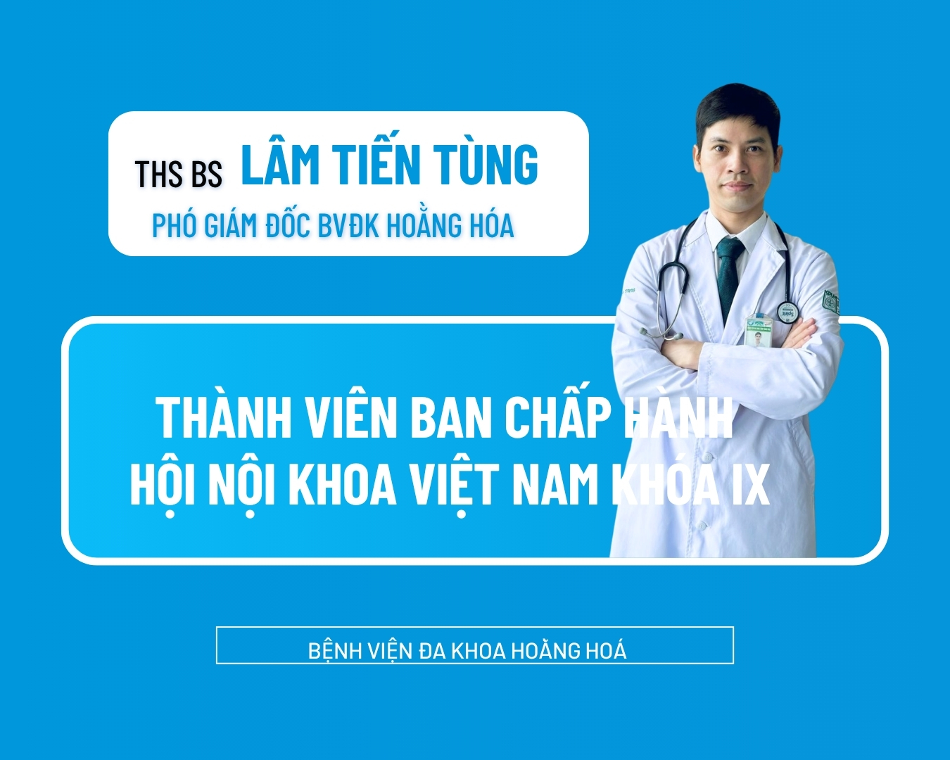 BỆNH VIỆN ĐA KHOA HOẰNG HÓA VINH DỰ CÓ MỘT BÁC SĨ THAM GIA BAN CHẤP HÀNH HỘI NỘI KHOA VIỆT NAM KHÓA IX NHIỆM KỲ 2026-2030